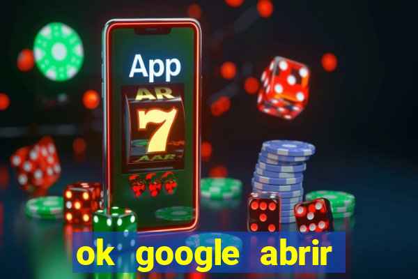 ok google abrir jogo de c****